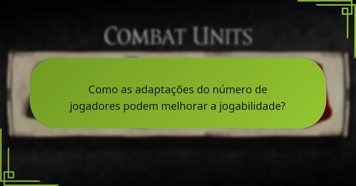 Como as adaptações do número de jogadores podem melhorar a jogabilidade?