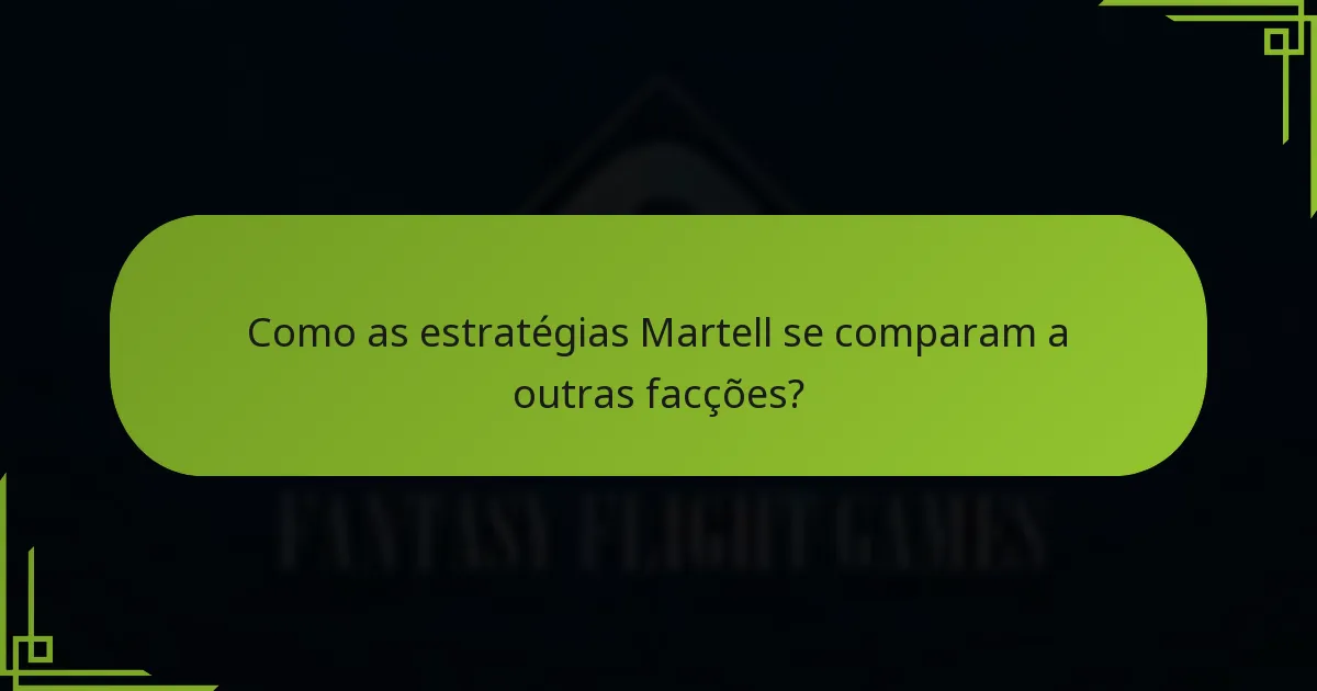 Quais manobras políticas definem a Casa Martell?