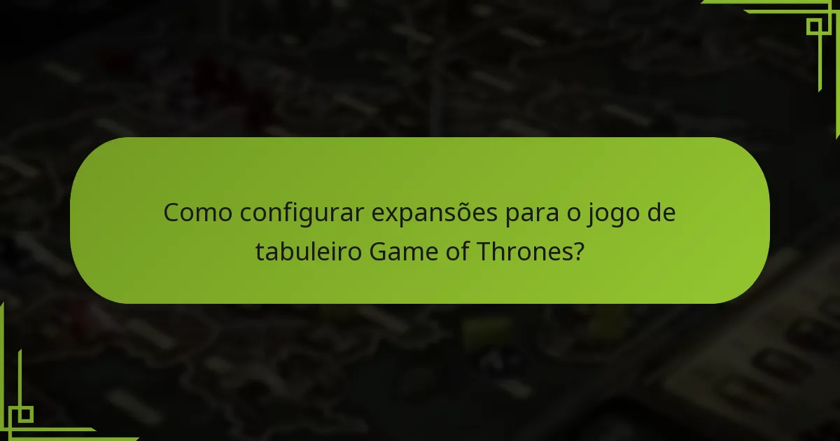 Quais regras avançadas podem melhorar a minha experiência no jogo de tabuleiro Game of Thrones?