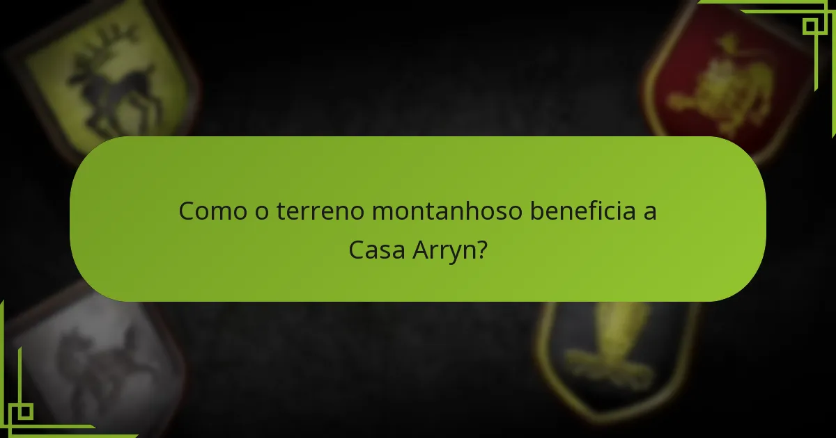 Quais recursos controla a Casa Arryn?