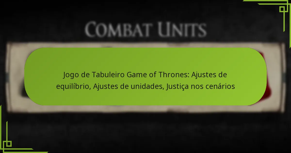 Jogo de Tabuleiro Game of Thrones: Ajustes de equilíbrio, Ajustes de unidades, Justiça nos cenários