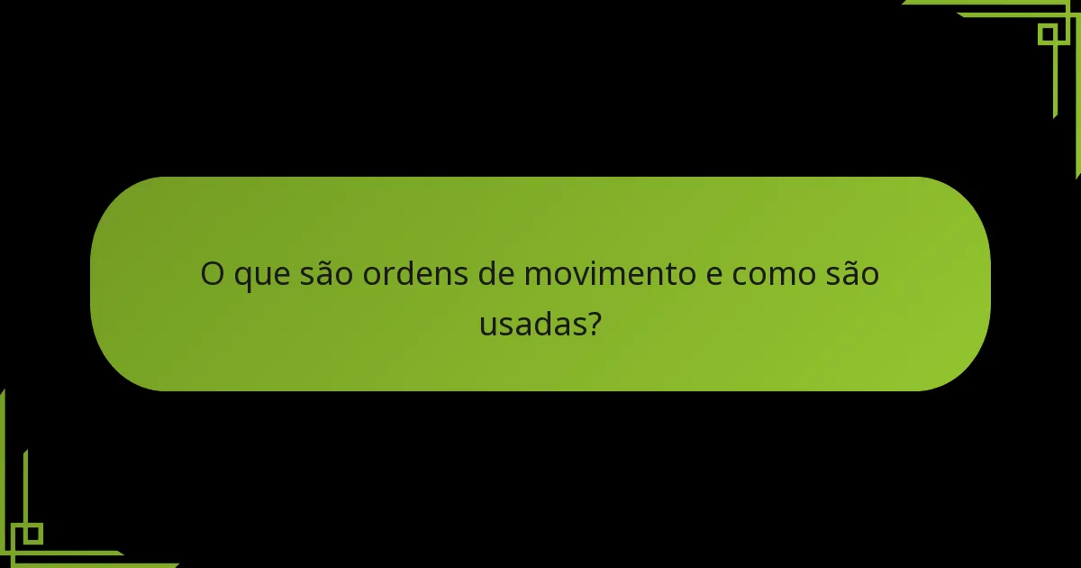 Como se comparam as ordens estratégicas às ordens de movimento?