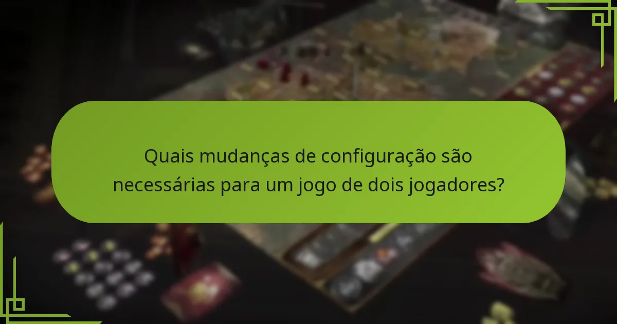 Quais mudanças de configuração são necessárias para um jogo de dois jogadores?