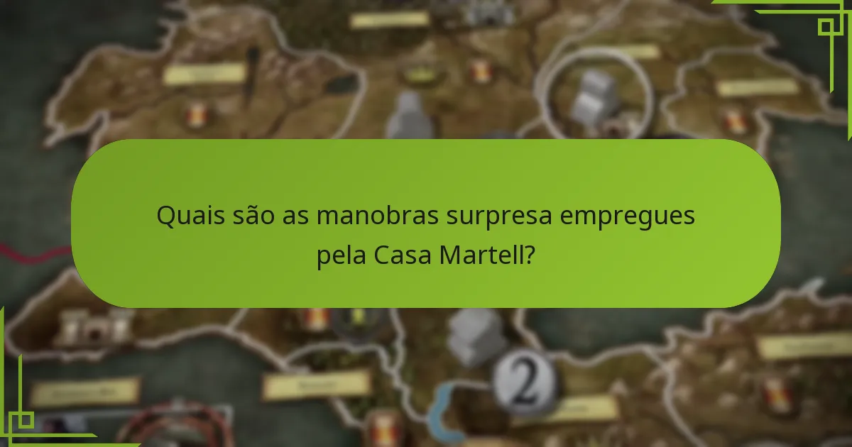 Quais eventos históricos moldaram as estratégias Martell?