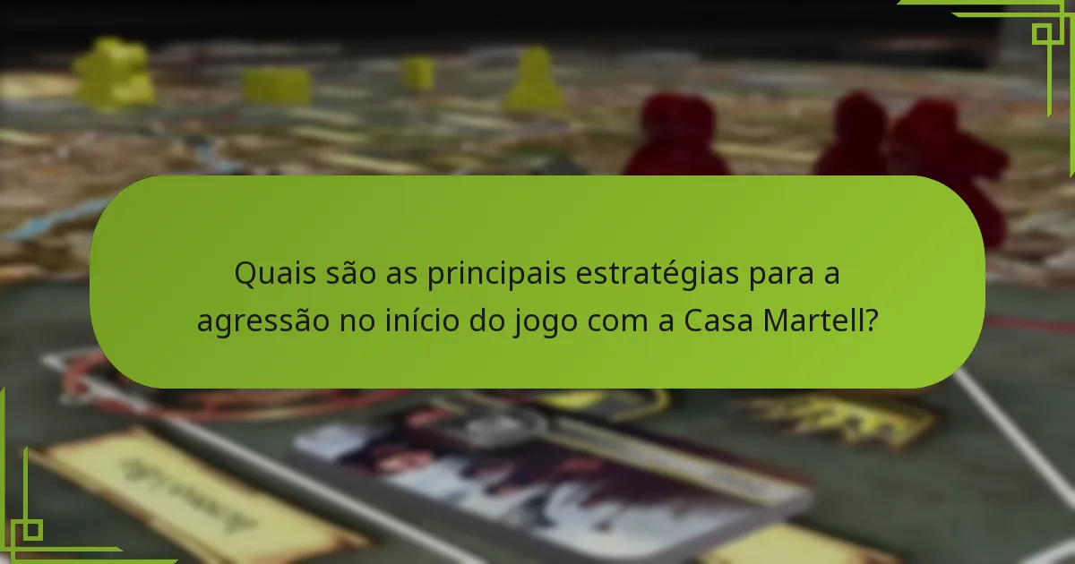 Como se compara a Casa Martell a outras facções em estratégias de início de jogo?