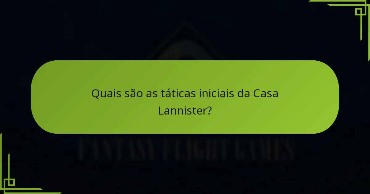 Quais estratégias diferenciam a Casa Lannister de outras casas?