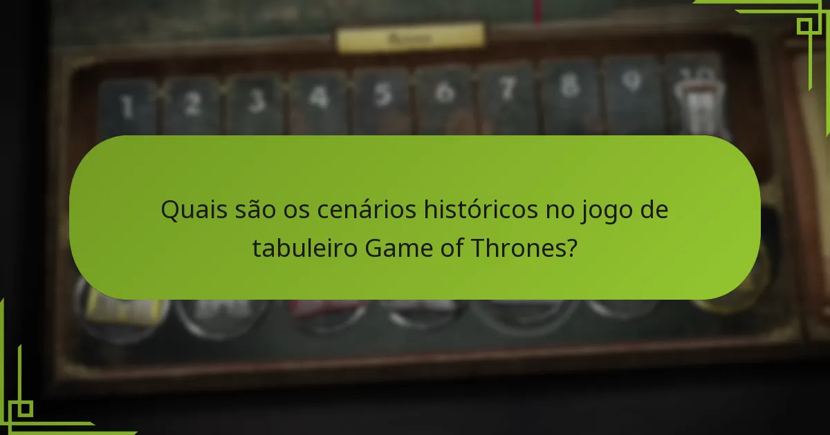 Como os cenários históricos se comparam a outros jogos de tabuleiro?